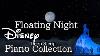 Disney Floating Night Piano Collection For Deep Sleep And Soothing No Mid Roll Ads