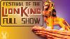 Festival Of The Lion King Disney S Animal Kingdom Full Show 4k